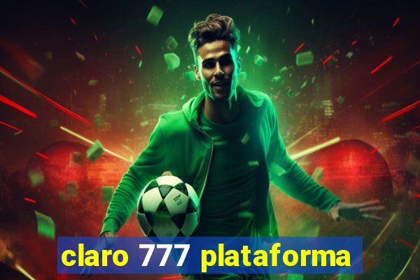 claro 777 plataforma